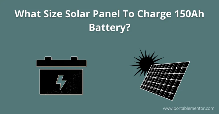 What Size Solar Panel To Charge 150ah Battery?