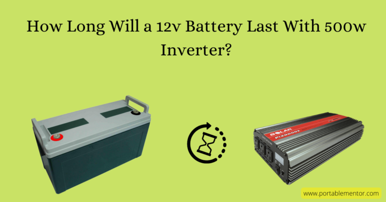How Long Will a 12v Battery Last With 500w Inverter?
