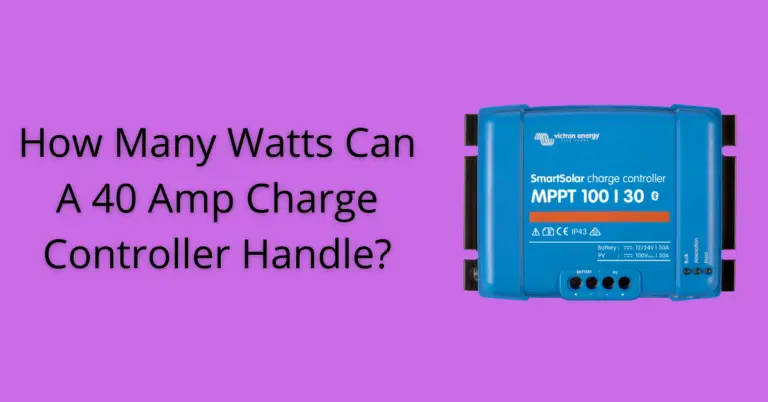 How Many Watts Can A 40 Amp Charge Controller Handle