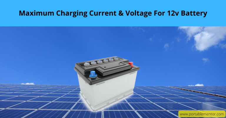 Maximum Charging Current & Voltage For 12v Battery