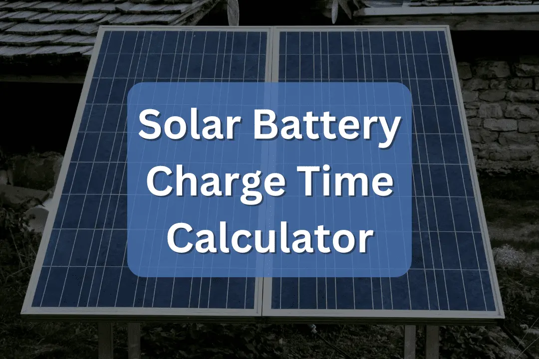 Solar Battery Charge Time Calculator (12v, 24v, 48v) – Dot Watts®