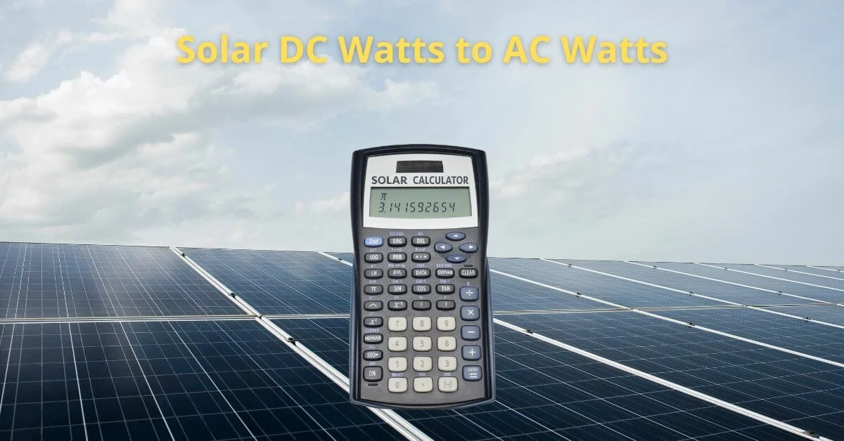Solar DC Watts To AC Watts Calculator