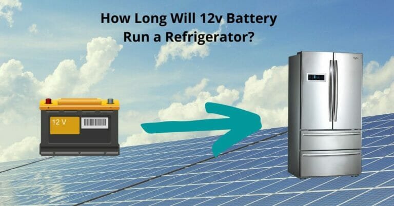 How Long Will 12v Battery Run a Refrigerator? running fridge on solar power, fridge on solar battery, fridge on solar panels