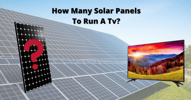 How Many Solar Panels To Run A Tv? Solar Powered Tv